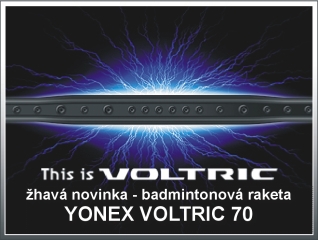 hav novinka - badmintonov raketa Yonex Voltric 70